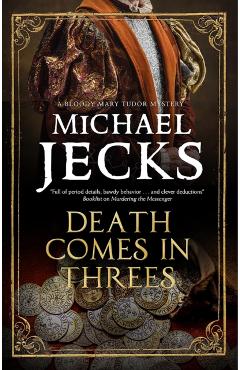 Death Comes in Threes - Michael Jecks