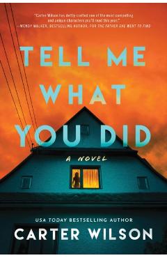 Tell Me What You Did - Carter Wilson
