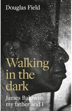 Walking in the Dark - Douglas Field