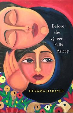 Before the Queen Falls Asleep - Huzama Habayeb