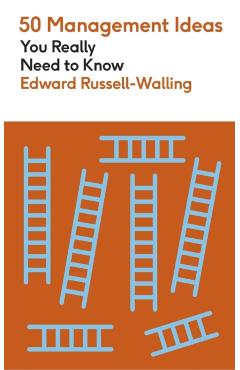 50 Management Ideas You Really Need to Know - Edward Russell-walling