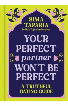 Ancient Wisdom for Modern Dating - Sima Taparia