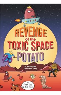 Revenge of the Toxic Space Potato - First Dog On The Moon