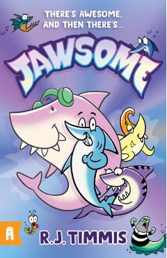 Jawsome: Jawsome 1 - R.j. Timmis