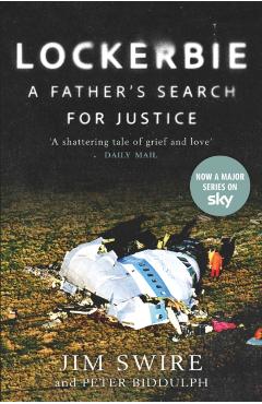 Lockerbie: A Father’s Search for Justice - Doctor Jim|biddulph Swire