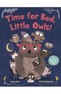 Time for Bed, Little Owls! - Katja Alves