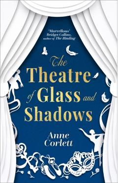 Theatre of Glass and Shadows - Anne Corlett