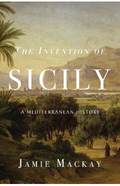 Invention of Sicily - Jamie Mackay