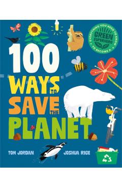 100 Ways to Save the Planet - Tom Jordan
