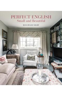Perfect English Small and Beautiful - Ros Byam Shaw