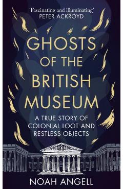 Ghosts of the British Museum - Noah Angell