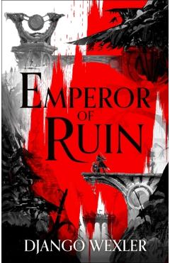 Emperor of Ruin - Django Wexler