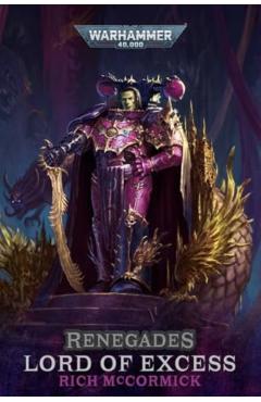 Renegades: Lord of Excess - Rich Mccormick
