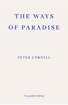 Ways of Paradise - Peter Cornell