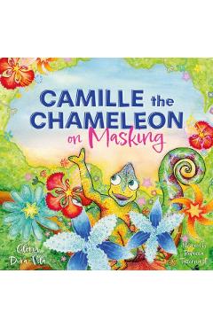Camille the Chameleon on Masking - Gloria Dura-vila