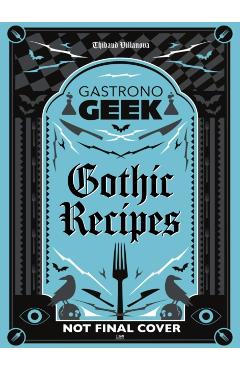Gastronogeek Gothic Recipes -