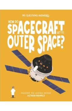 How Do Spacecraft Get to Outer Space? - Eliza Jeffrey