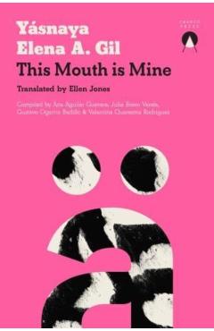 This Mouth is Mine - Yasnaya Elena A. Gil