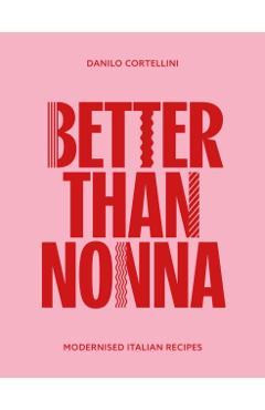 Better Than Nonna - Danilo Cortellini