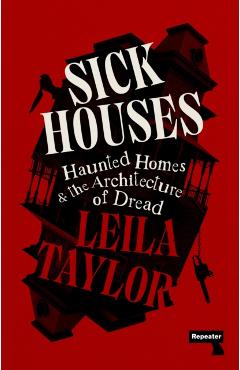 Sick Houses - Leila Taylor