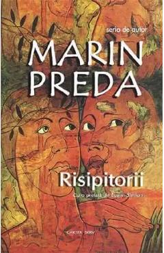 Risipitorii - Marin Preda - CARTEX