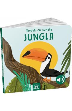 Povesti cu sunete: Jungla - DIDACTICA PUBLISHING HOUSE
