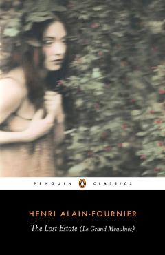 Lost Estate (Le Grand Meaulnes) - Henri Alain-fournier
