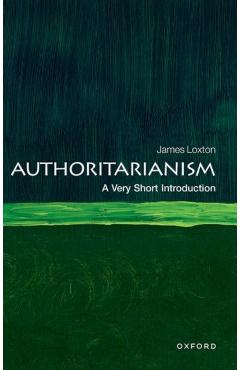 Authoritarianism - James (lecturer In Comparative Politics Loxton