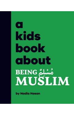 A Kids Book About Being Muslim - Nadia Hasan