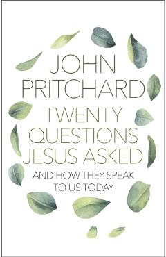Twenty Questions Jesus Asked - John Pritchard