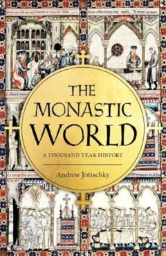 Monastic World - Andrew Jotischky