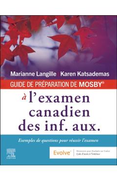 GUIDE DE PREPARATION DE MOSBY® a l'examen canadien des inf. aux. - Marianne Langille
