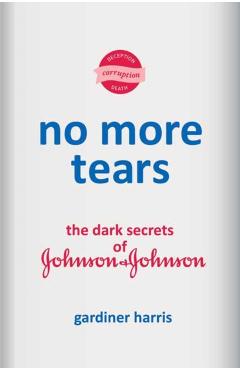 No More Tears - Gardiner Harris