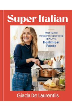 Super-Italian - Giada De Laurentiis