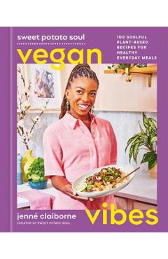 Sweet Potato Soul Vegan Vibes - Jenne Claiborne