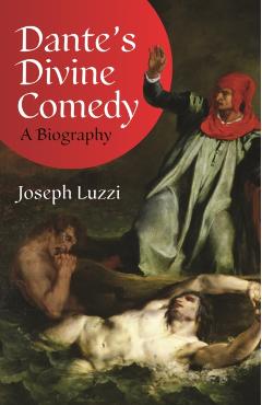 Dante\'s Divine Comedy - Joseph Luzzi