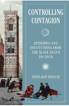 Controlling Contagion - Sheilagh Ogilvie