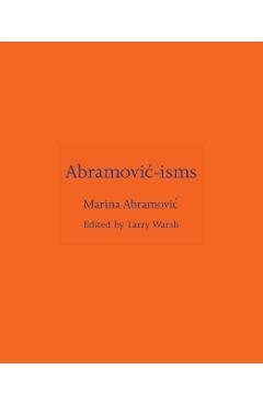 Abramovic-isms - Marina Abramovic