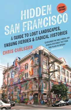 Hidden San Francisco - Chris Carlsson