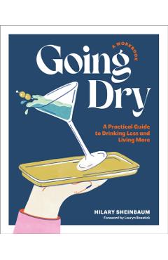 Going Dry: A Workbook - Hilary Sheinbaum