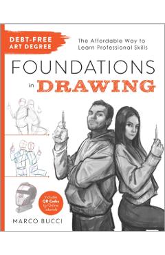 Debt-Free Art Degree: Foundations in Drawing - Marco Bucci
