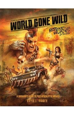 World Gone Wild, Restocked and Reloaded 2nd Edition - David J. Moore