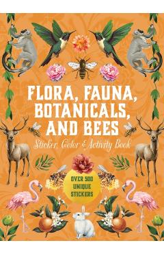 Flora, Fauna, Botanicals, and Bees Sticker, Color & Activity Book -