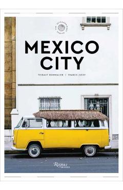 Mexico City: The Extraordinary Guide - Thibault|franck Mommalier