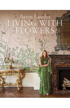 Aerin Lauder Living with Flowers - Aerin|lauder Lauder