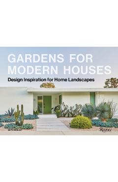Gardens for Modern Houses - Beth Dunlop