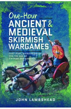 One-hour Ancient and Medieval Skirmish Wargames - John Lambshead