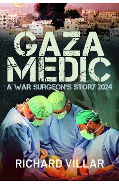 Gaza Medic - Richard Villar