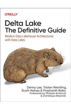 Delta Lake: The Definitive Guide - Denny|wentling Lee