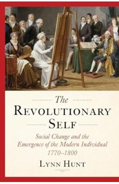 Revolutionary Self - Lynn (ucla) Hunt